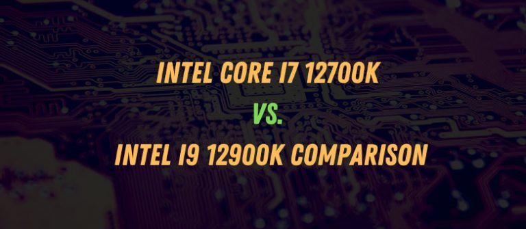 Intel Core i7 12700K Vs. Intel i9 12900K