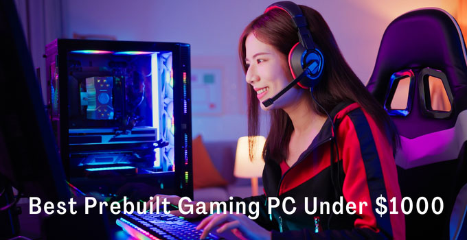 Best Prebuilt Gaming PC Under $1000